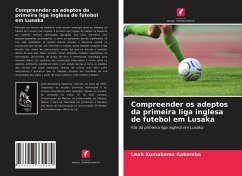 Compreender os adeptos da primeira liga inglesa de futebol em Lusaka - Kabamba, Leah Komakoma