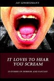 It Loves To Hear Your Scream