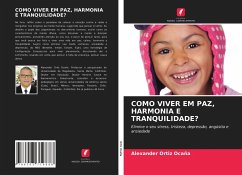 COMO VIVER EM PAZ, HARMONIA E TRANQUILIDADE? - Ortiz Ocaña, Alexander