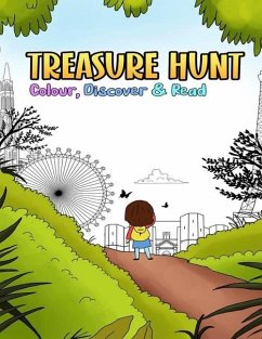 Treasure Hunt: Colour, Discover and Read: The artistic coloring book that makes discover the world and remembers the value of friends - Reid-Waugh, Patricia; Lopriore, Angie