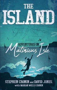 The Island: Adventures on Matinicus Isle - Cronin, Stephen; Jones, David