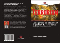 Les agences de sécurité et la gestion du terrorisme - Michael Akpan, Samuel