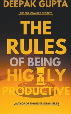 The Rules of Being Highly Productive - Gupta, Deepak