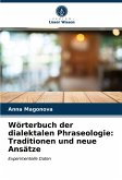 Wörterbuch der dialektalen Phraseologie: Traditionen und neue Ansätze