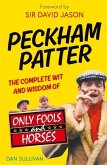 Peckham Patter: The Complete Wit and Wisdom of Only Fools
