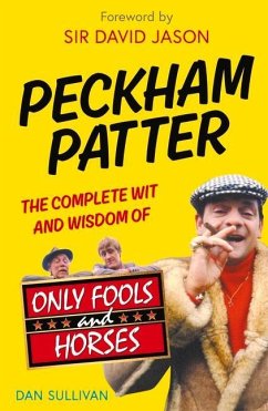 Peckham Patter: The Wit and Wisdom of Only Fools - Sullivan, Dan
