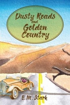 Dusty Roads and Golden Country - Stark, E. M.