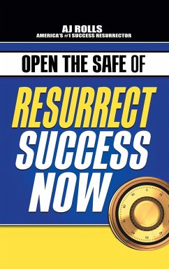 Open the Safe of Resurrect Success Now - Rolls, Aj