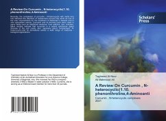 A Review:On Curcumin , N-heterocyclic(1.10. phenonthroline,4-Aminoanti - Al-Noor, Taghreed; Ali, Ali Mahmood