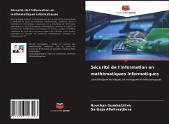Sécurité de l'information en mathématiques informatiques - Gumbataliev, Rovshan; Allahverdieva, Sarijaja