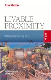 Livable Proximity: Ideas for the City That Cares