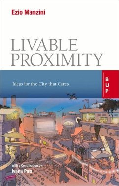 Livable Proximity: Ideas for the City That Cares - Manzini, Ezio