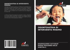 ODONTOIATRIA DI INTERVENTO MINIMO - SATYARUP, Dharmashree;DALAI, Radha Prasanna;S, SUNITHA