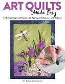 Art Quilts Made Easy: 12 Nature-Inspired Projects with Appliqué Techniques and Patterns