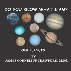 Do You Know What I Am?: Our Planets - Crawford M. Ed, James Cornelius