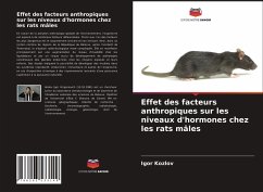 Effet des facteurs anthropiques sur les niveaux d'hormones chez les rats mâles - Kozlov, Igor