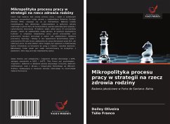 Mikropolityka procesu pracy w strategii na rzecz zdrowia rodziny - Oliveira, Dailey; Franco, Túlio