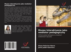 Muzea interaktywne jako mediator pedagogiczny - Palacios-Ibarra, Diana; Jadán-Guerrero, Janio