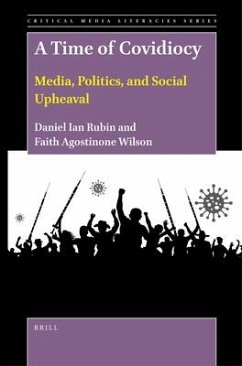 A Time of Covidiocy: Media, Politics, and Social Upheaval - Rubin, Daniel Ian; Agostinone Wilson, Faith