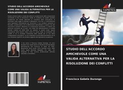 STUDIO DELL'ACCORDO AMICHEVOLE COME UNA VALIDA ALTERNATIVA PER LA RISOLUZIONE DEI CONFLITTI - Gabela Durango, Francisca