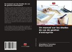 Un manuel sur les études de cas de gestion d'entreprise