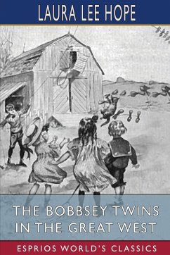 The Bobbsey Twins in the Great West (Esprios Classics) - Hope, Laura Lee