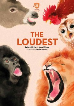 Super Animals. the Loudest - Ollivier, Reina; Claes, Karel