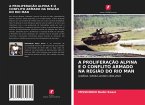A PROLIFERAÇÃO ALPINA E O CONFLITO ARMADO NA REGIÃO DO RIO MAN A PROLIFERAÇÃO ALPINA E O CONFLITO ARMADO NA REGIÃO DO RIO MAN