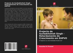 Projecto de Gurbakhshish Singh - Retardamento do Crescimento em EHPVO - Prasad, Kaushal K;Thapa, Babu R.;Nain, Chander K.