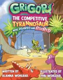 Grigor, the Competitive Tyrannosaur Who Roared and ROARED