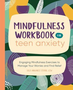 Mindfulness Workbook for Teen Anxiety - Stevens, Sally Annjanece