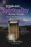 Redneck Spirituality Book Four - From the Outhouse at Rumi's Field