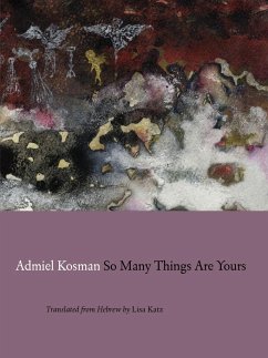 So Many Things are Yours - Kosman, Admiel