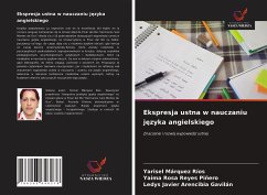 Ekspresja ustna w nauczaniu j¿zyka angielskiego - Márquez Ríos, Yarisel; Reyes Piñero, Yaima Rosa; Arencibia Gavilán, Ledys Javier