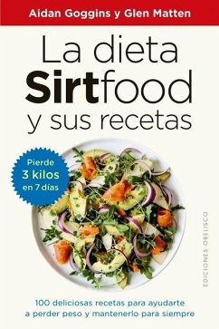 La dieta Sirtfood y sus recetas - Goggins, Aidan; Matten, Glen