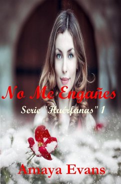 Cover No Me Engañes (Serie Huérfanas, #1) (eBook, ePUB)