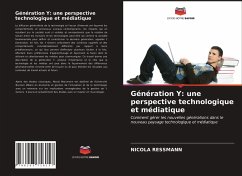 Génération Y: une perspective technologique et médiatique - Ressmann, Nicola