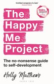 The Happy Me Project: The No-Nonsense Guide to Self-Development: Winner of the Health & Wellbeing Book Award 2022