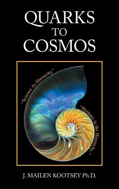 Quarks to Cosmos - Kootsey Ph. D., J. Mailen
