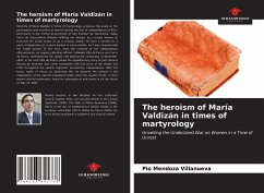 The heroism of María Valdizán in times of martyrology - Mendoza Villanueva, Pío