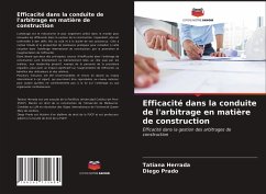 Efficacité dans la conduite de l'arbitrage en matière de construction - Herrada, Tatiana;Prado, Diego