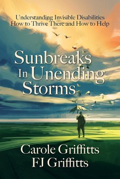 Sunbreaks in Unending Storms - Griffitts, Carole; Griffitts, Fj