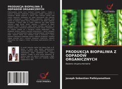 PRODUKCJA BIOPALIWA Z ODPADÓW ORGANICZNYCH - Pathiyamattom, Joseph Sebastian;Verea, Laura;Eapen, Delfeena