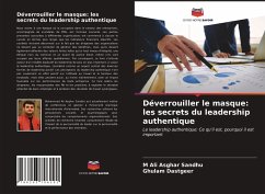 Déverrouiller le masque: les secrets du leadership authentique - Sandhu, M Ali Asghar;Dastgeer, Ghulam