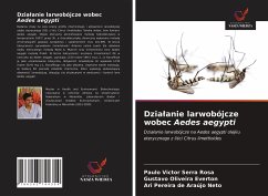 Dzia¿anie larwobójcze wobec Aedes aegypti - Rosa, Paulo Victor Serra;Everton, Gustavo Oliveira;Neto, Ari Pereira de Araújo