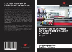 RADIATION TREATMENT OF COMPOSITE POLYMER COATINGS - Negmatow, Sojibzhon;Tozhiboew, Begizhon