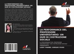 LA PERFORMANCE DEL PROFESSORE UNIVERSITARIO: UN HUM DI COSTRUZIONE SOCIALE - Vargas Vivas, Leidy Yhanel