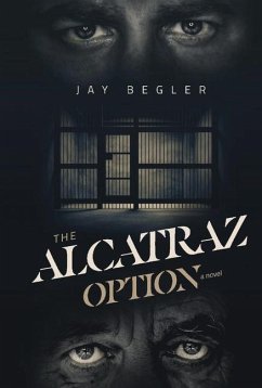 The Alcatraz Option - Begler, Jay