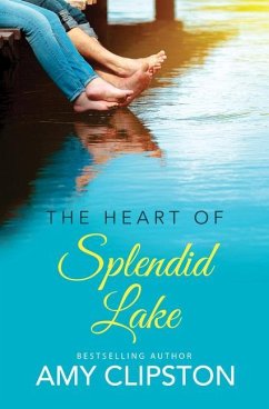 The Heart of Splendid Lake - Clipston, Amy