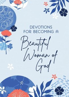 Devotions for Becoming a Beautiful Woman of God - Adams, Michelle Medlock; Richards, Ramona; Douglas, Katherine Anne